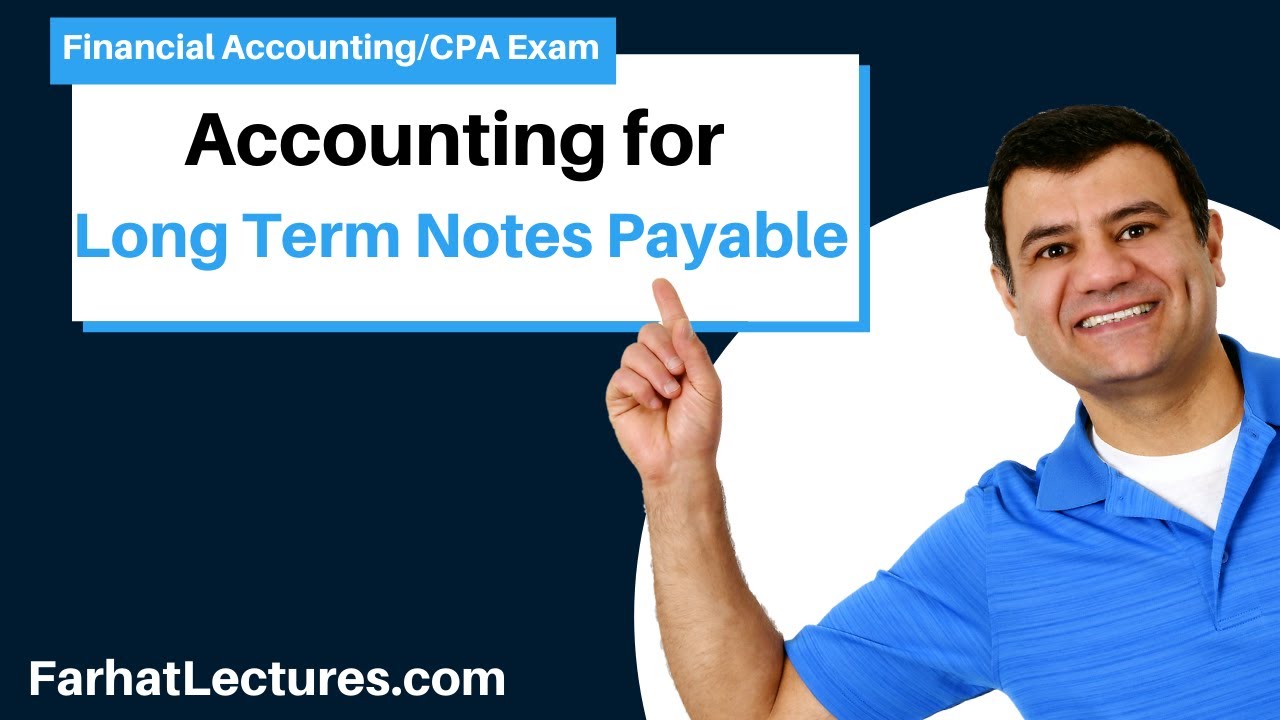 Accounting for Long Term Notes Payable | Non Current Liabilities | Financial Accounting Course