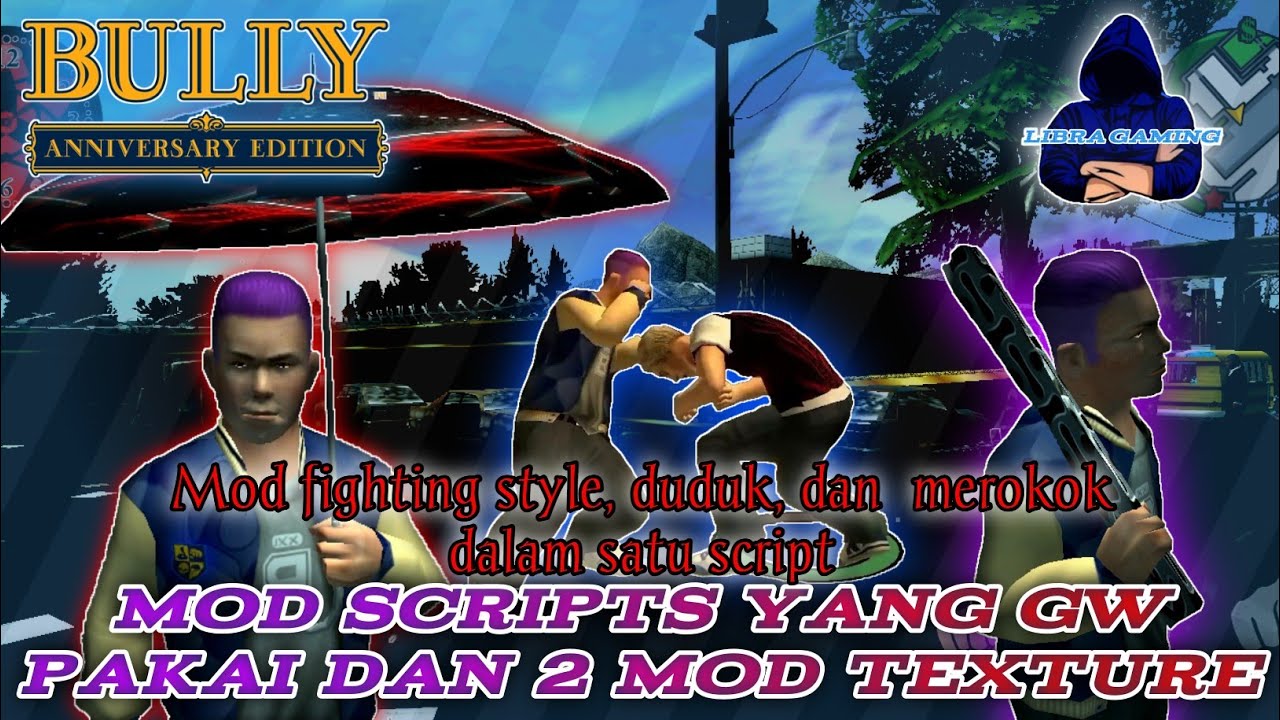 BULLY AE : Mod scripts yang gw pakai dan 2 mod texture. #Bully