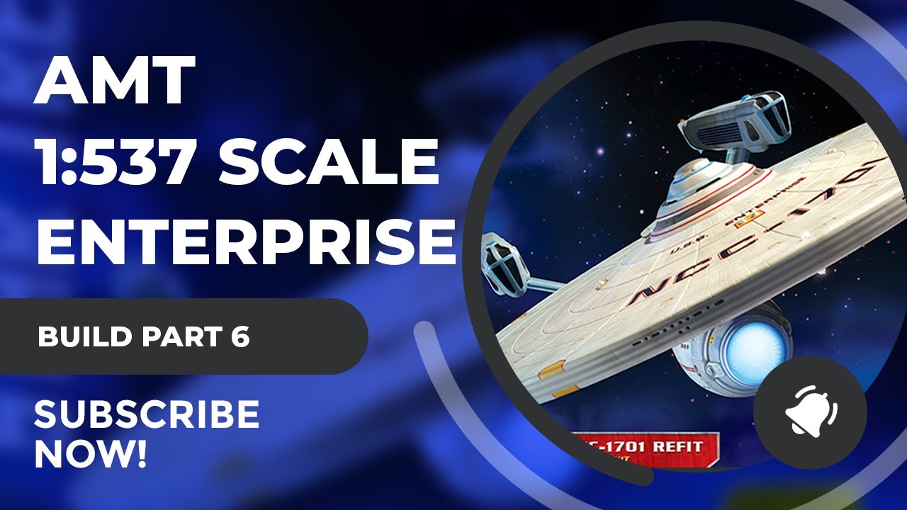 Star Trek Model Build - AMT 1/537 - USS Enterprise NCC-1701-A - Part 5: Fiber Optics & Warp Grilles