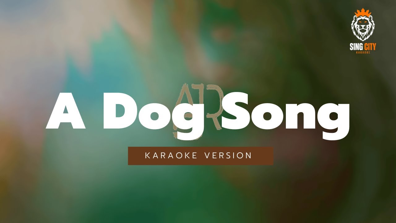 AJR-A Dog Song (Karaoke Version)