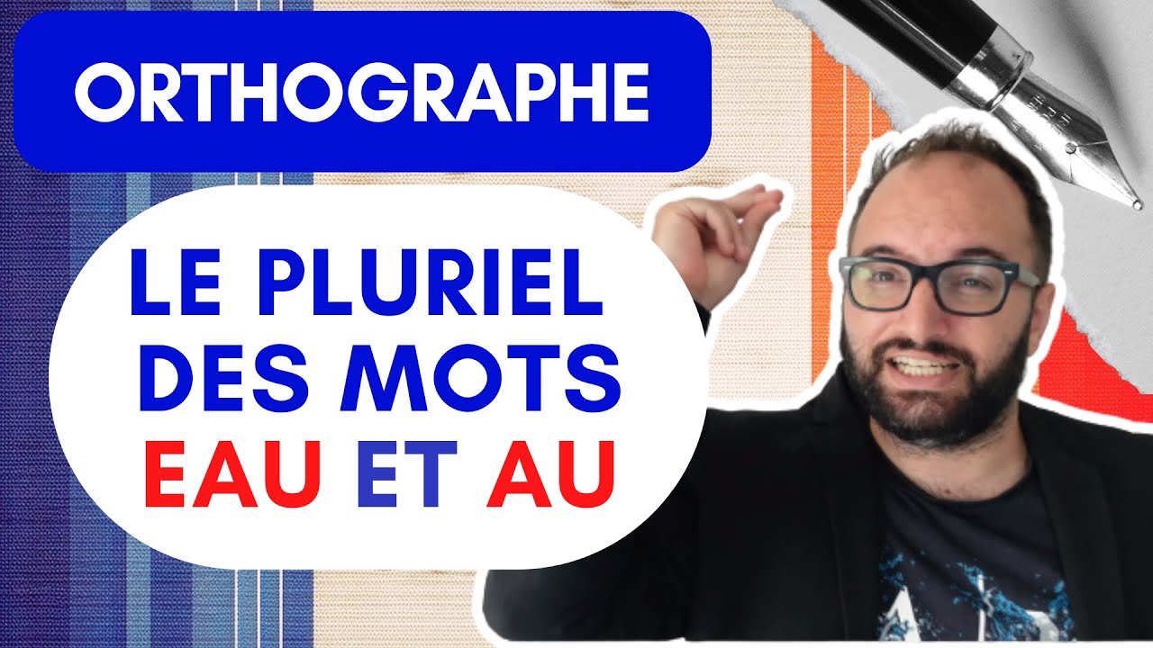 Le pluriel des mots en au et eau