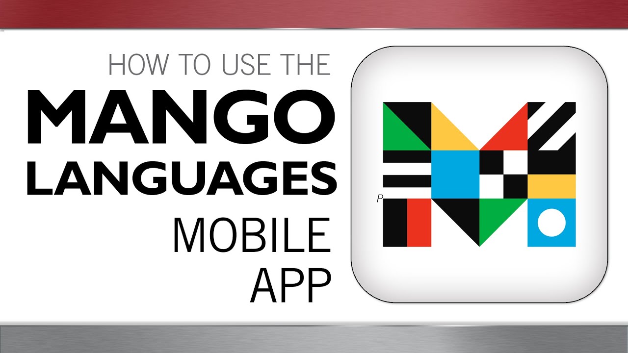 Using the Mango Languages Mobile App