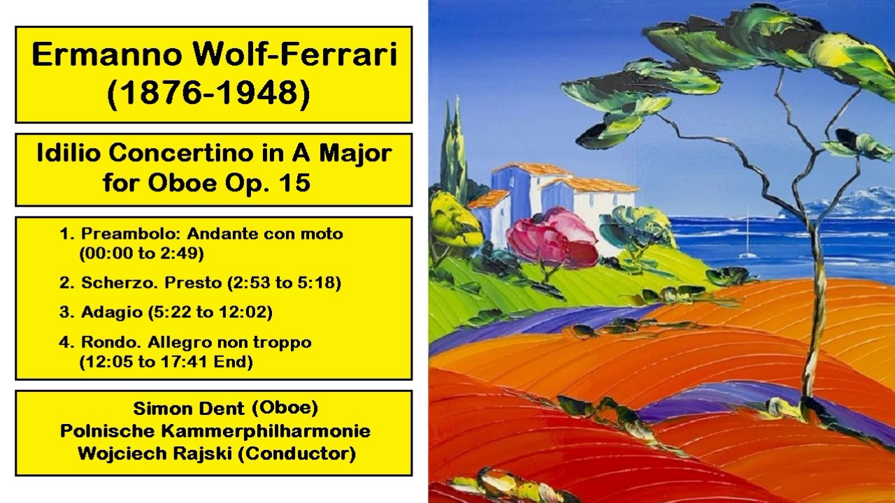 Ermanno Wolf-Ferrari (1876-1948) - Idilio Concertino for Oboe in A Major Op. 15