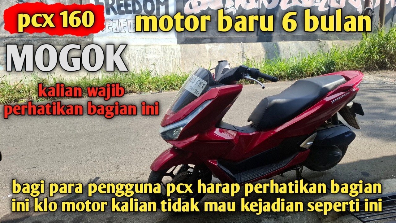 PCX 160 2025 MOGOK PADAHAL MOTOR BARU 6 BULAN | kalian wajib banget perhatikan bagian ini