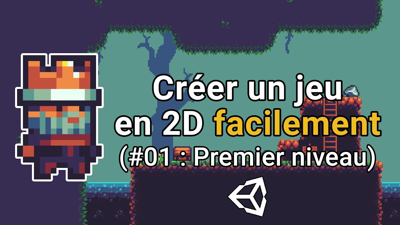 Créer un jeu en 2D facilement avec Unity (#1 : Création du premier niveau)