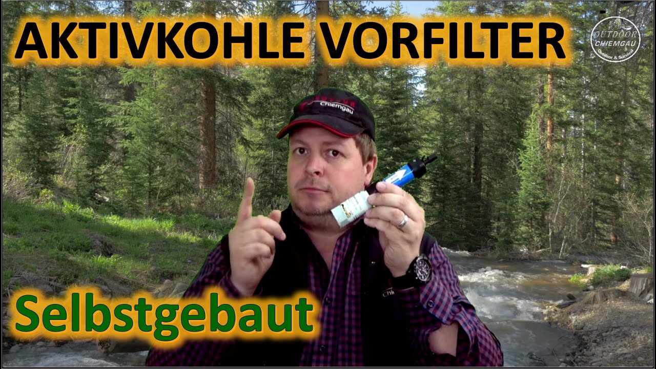 Aktivkohle Wasserfilter selber bauen / MYOG / DIY z.B. für Sawyer Mini - Wasser in der Krise
