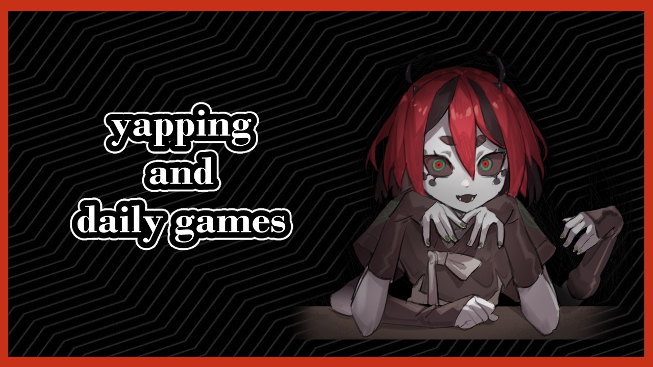 【Yapping】hanging before the collab!
