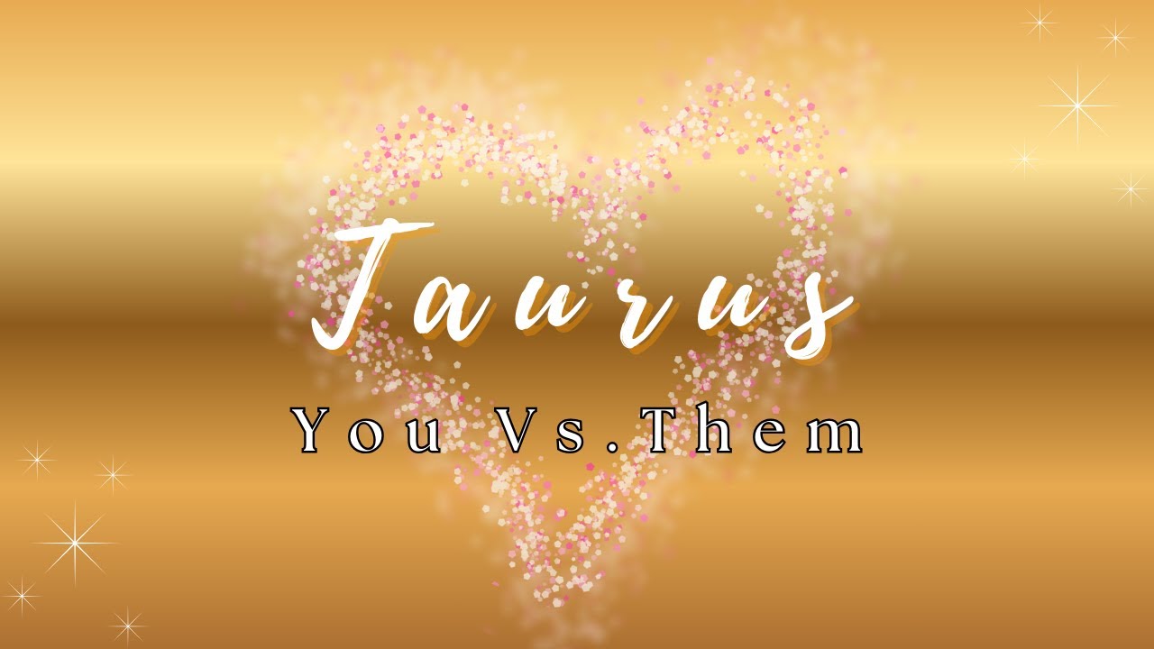 Taurus ✨A Caring Love Is Choosing You &mdash; Don&rsquo;t Doubt This | You vs Them