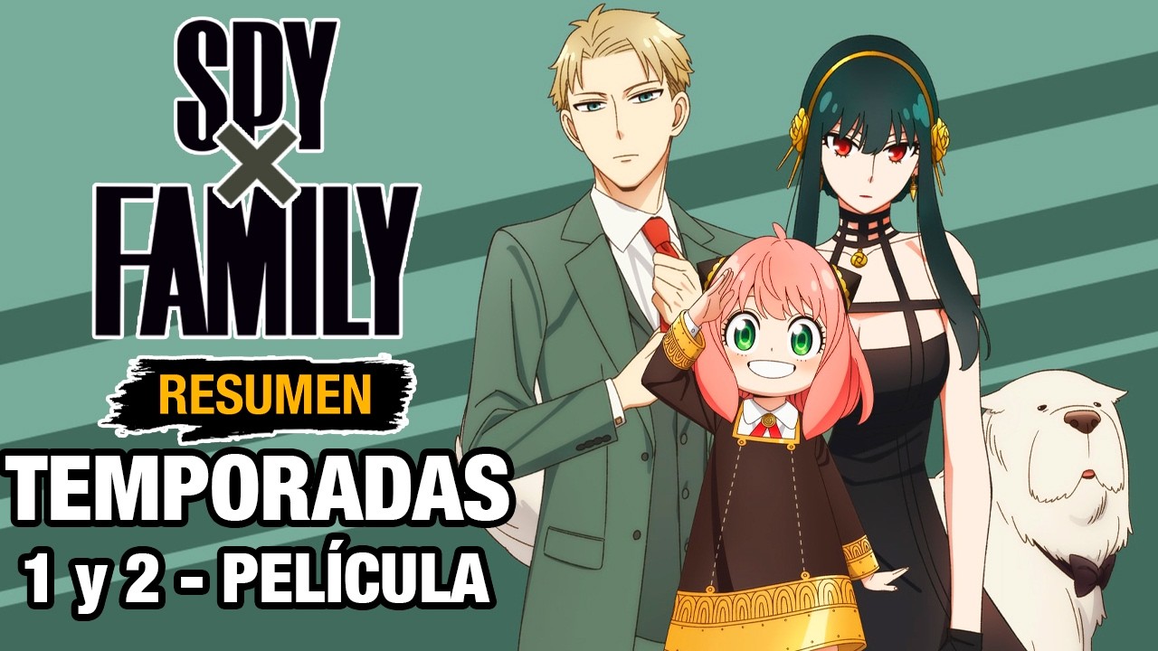 🌟SPY X FAMILY [Resumen] TEMPORADAS 1; 2 y Película | RESUMEN COMPLETO | ANIME RESUMEN - RESUMEN