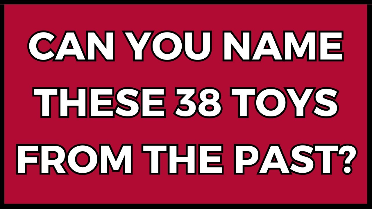 Can You Name These Toys From The Past? You Have 10 Seconds?