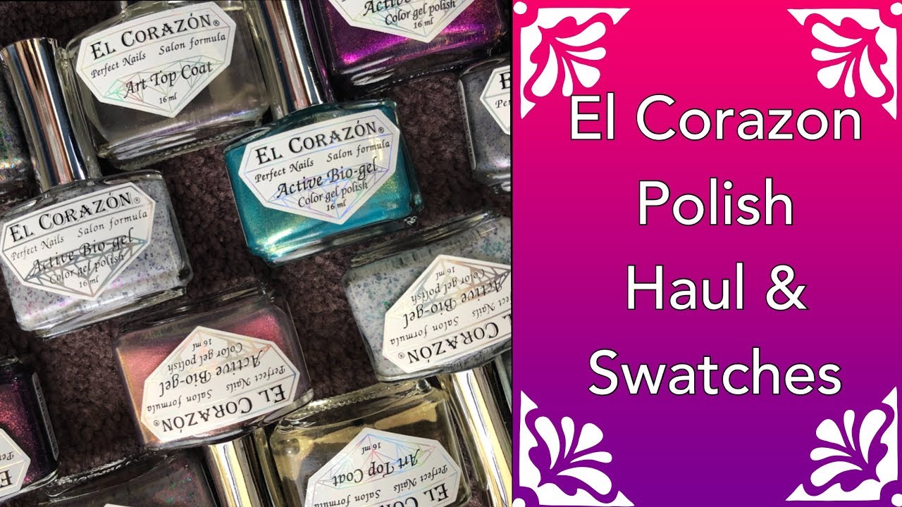 El Corazon Polish Haul and Swatches || HAUL || El Corazon