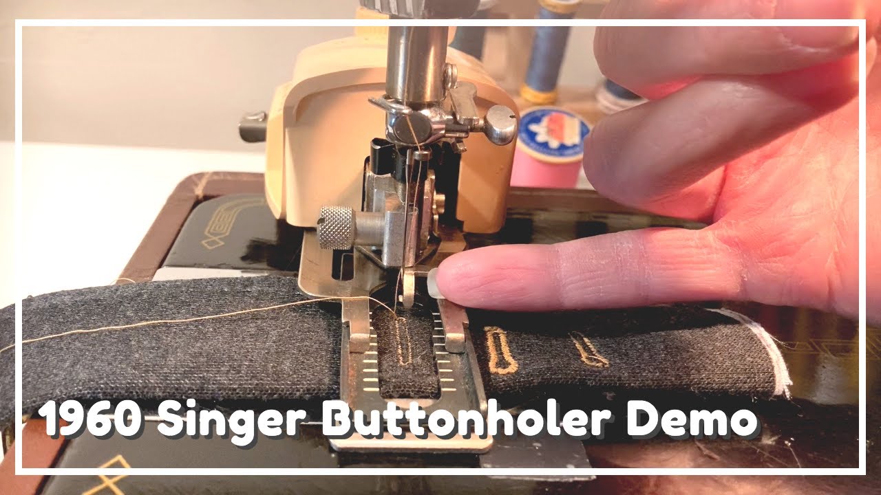 1960 Singer Buttonholer Demonstration!