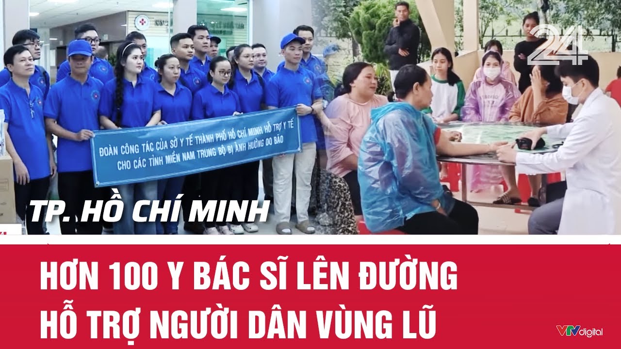 TP. Hồ Chí Minh: Hơn 100 y bác sĩ lên đường hỗ trợ người dân vùng lũ | VTV24
