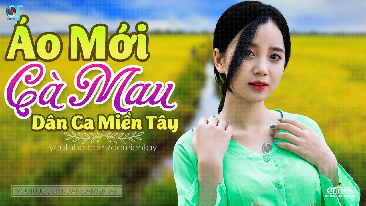 Áo Mới Cà Mau - LK Dân Ca Miền Tây 2022, Nhạc Trữ Tình Quê Hương Chọn Lọc - Dân Ca Miền Tây
