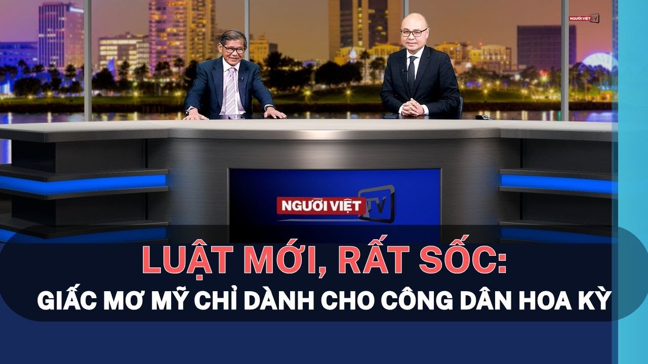 Luật mới, rất sốc: Giấc mơ Mỹ chỉ dành cho công dân Hoa Kỳ