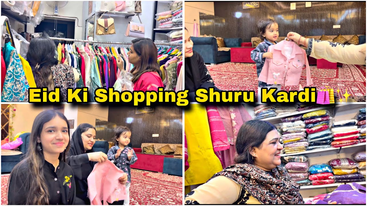 Finally Eid Ki Shopping Shuru Kardi🛍️✨🥳 || Family Vlogs ||