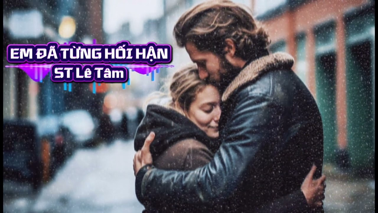 EM ĐÃ TỪNG HỐI HẬN | Nhạc Mới Nhất | Lê Tâm Movies