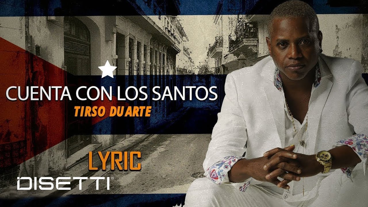 Tirso Duarte - Cuenta Con Los Santos (Con Letra)