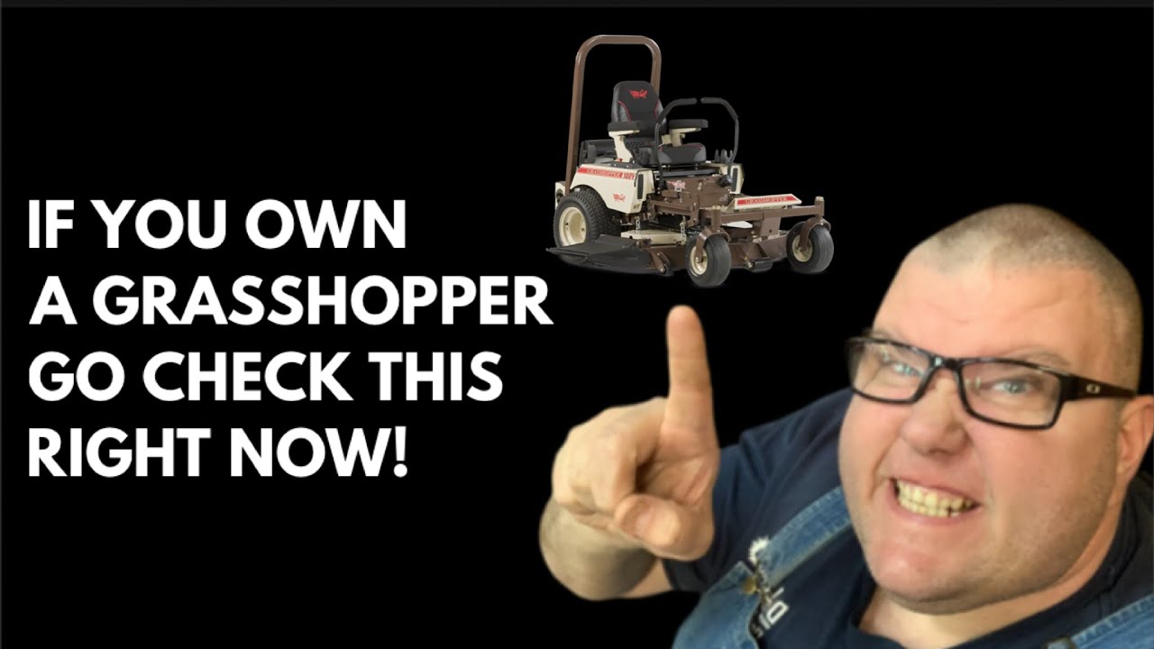 IF YOU OWN A GRASSHOPPER MOWER GO CHECK THIS RIGHT NOW!