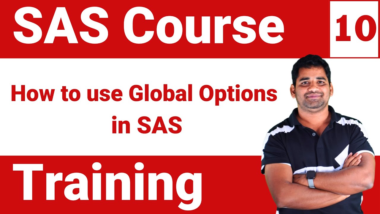 SAS Course Training : Module 10 - How to use Global Options in SAS