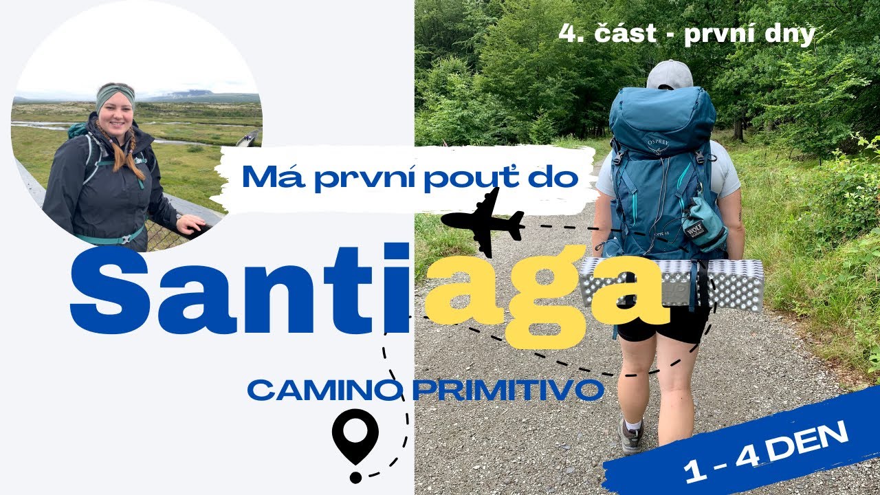 #4 |Moje první pouť do Santiaga de Compostela | CAMINO PRIMITIVO | 1. - 4. den na cestě