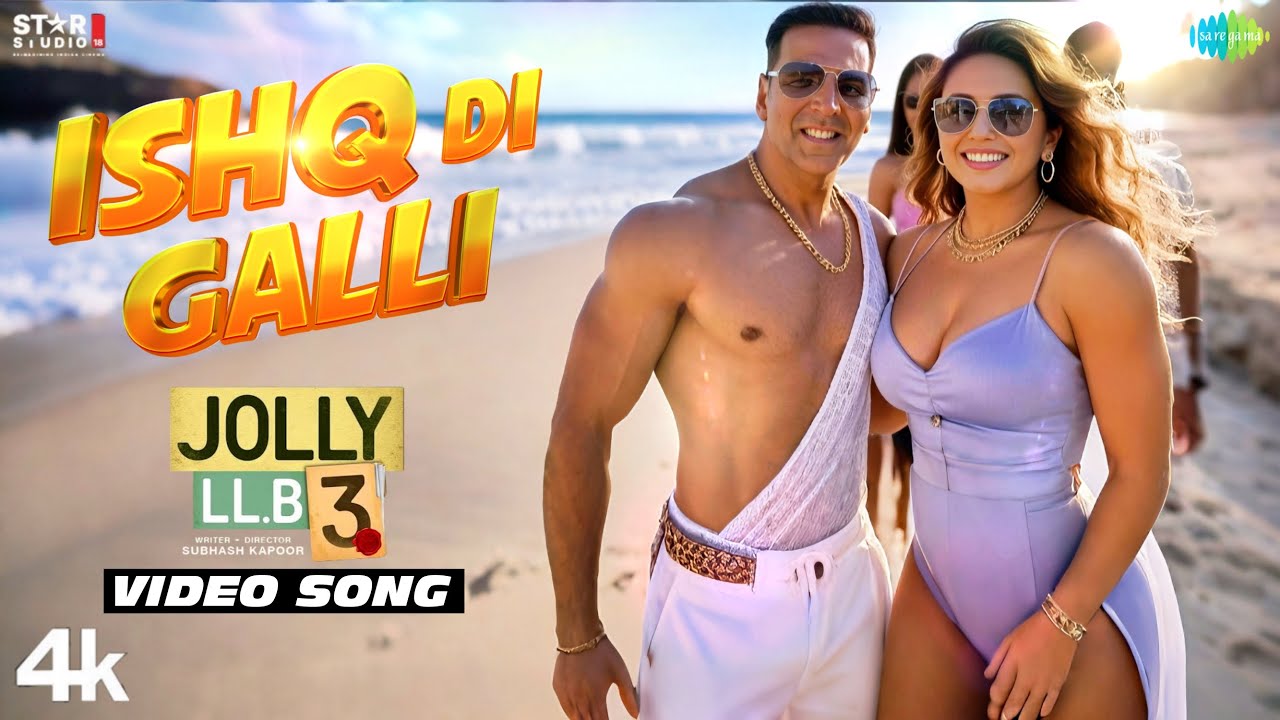 JOLLY LLB 3: Video Song | Ishq Di Galli Vich (Hindi) | Akshay Kumar | Huma Qureshi