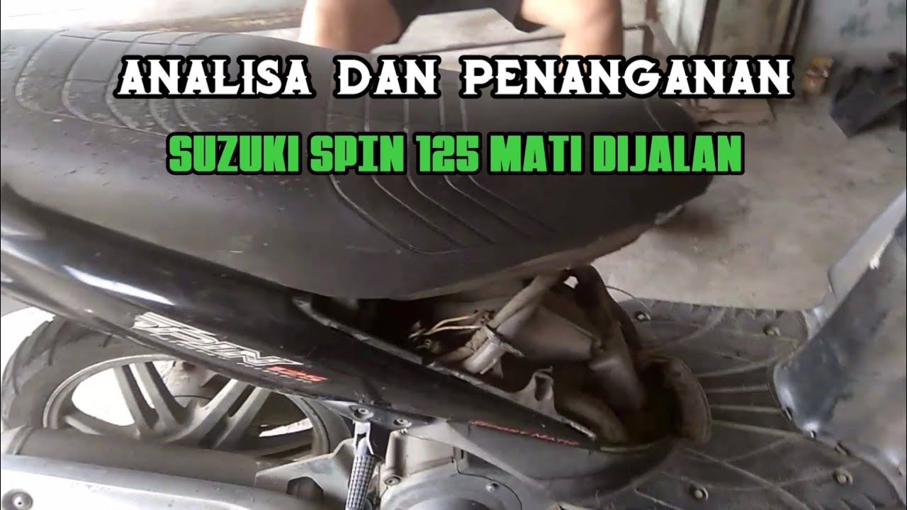 Penyebab Motor Matic SUZUKI SPIN 125 MATI Mendadak Dijalan Dan Cara Mudah Atasi Terbaru 2022