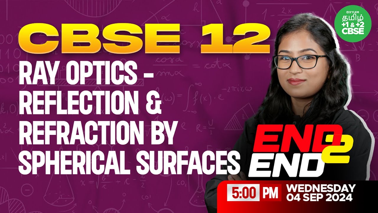 END to END: (Ray Optics - Reflection & Refraction by Spherical Surfaces)| Shobika maam | Xylem Tamil