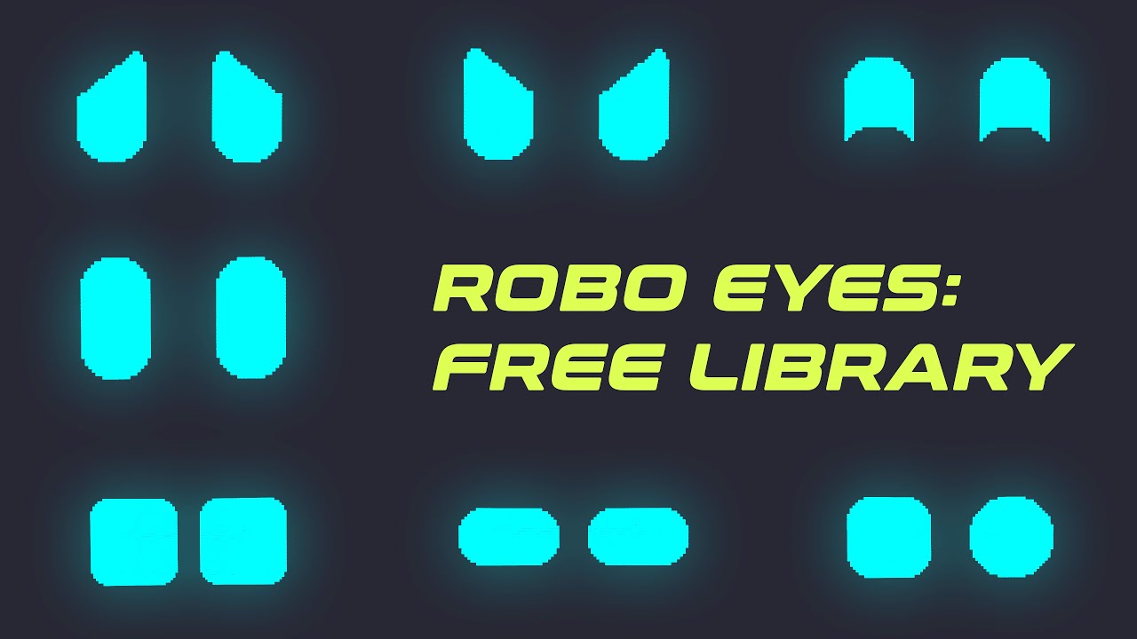 #2 - Getting Started With the Free Robo Eyes Arduino Library