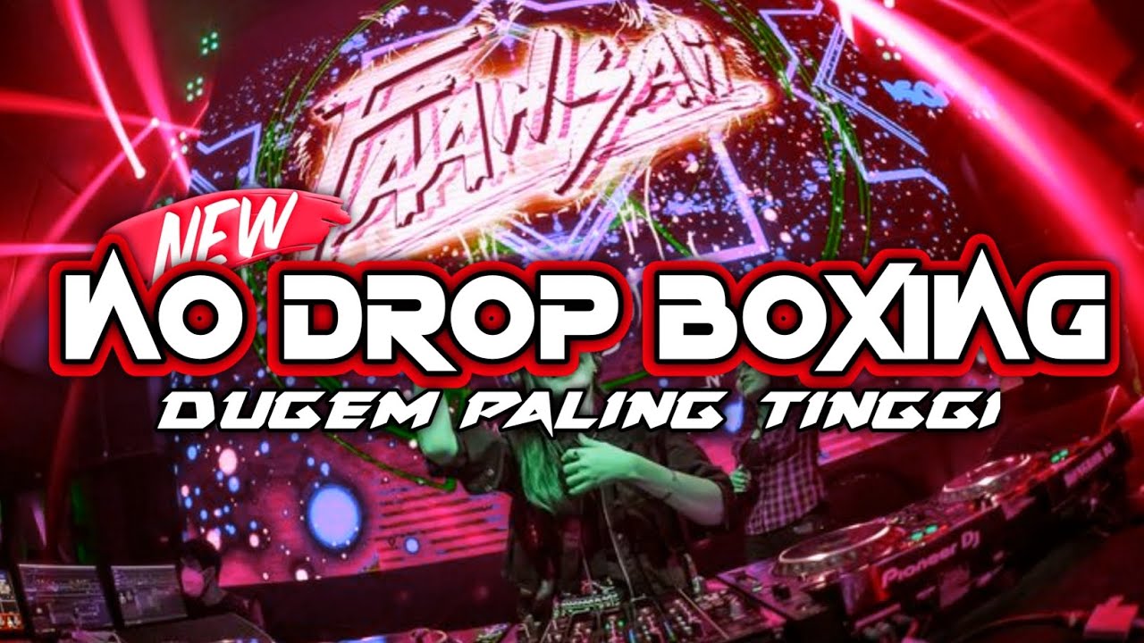 NO DROP - DJ BOXING MEDAN X DUGEM FULL BASS TINGGI ABIS !!