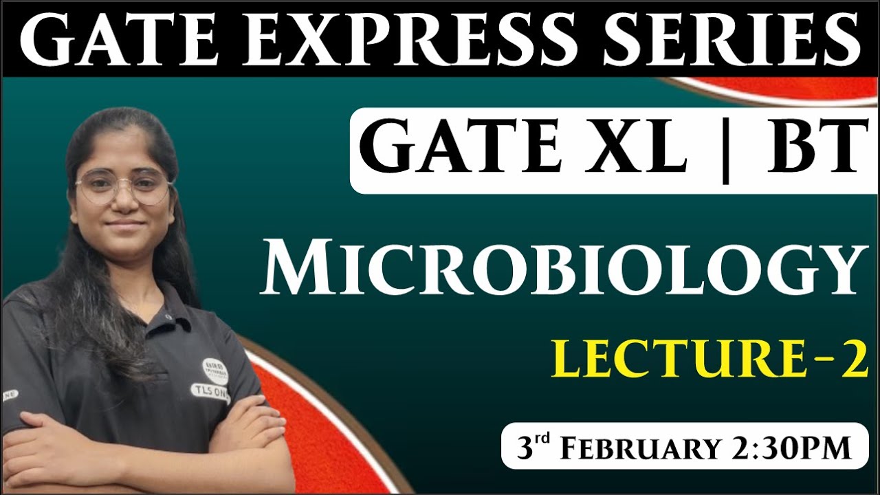 GATE EXPRESS SERIES | Microbiology | Lecture- 2 | Gate XL | BT | GATE 2025 | Neha |