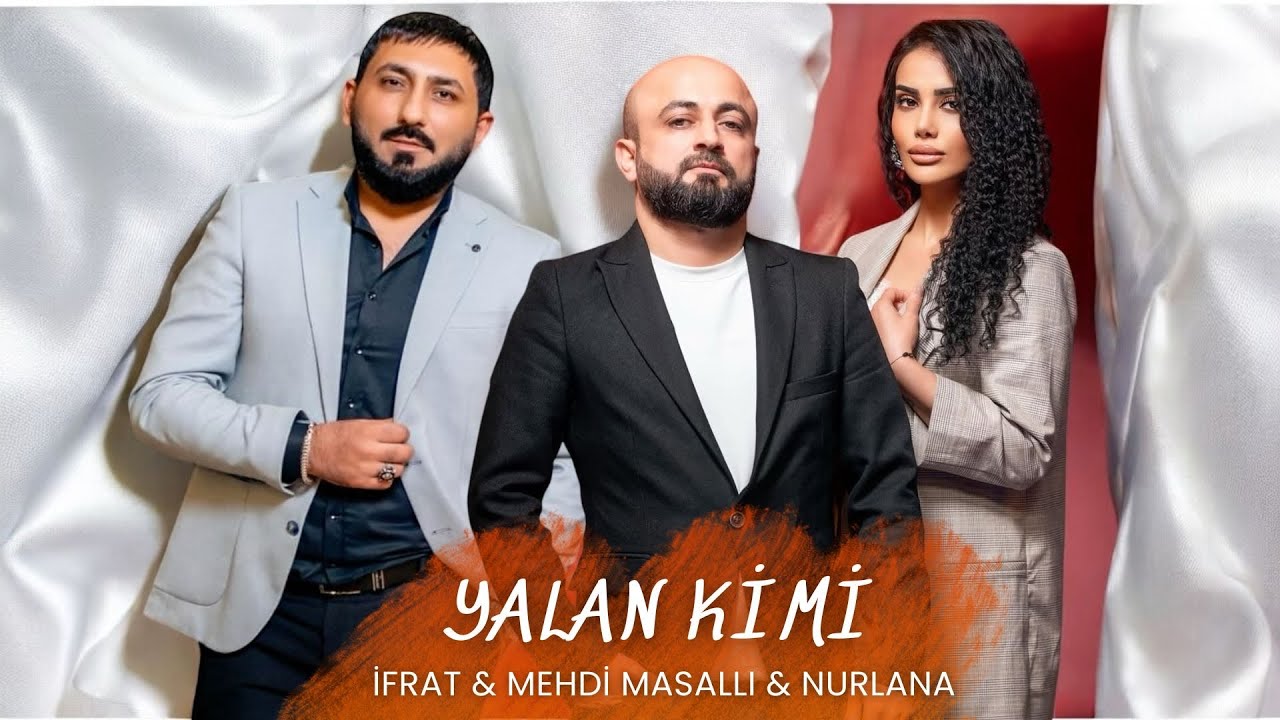 Ifrat & Mehdi Masalli & Nurlana - Yalan kimi ( Meyxana )
