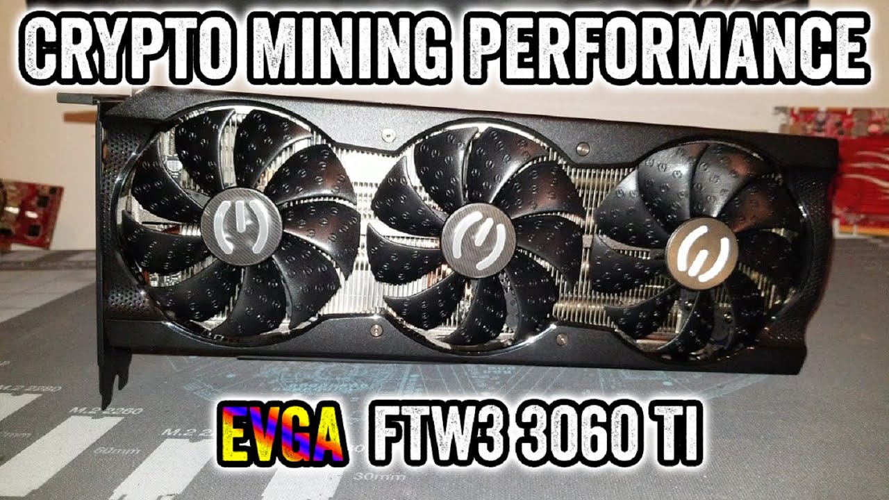 EVGA RTX 3060 Ti FTW3 Ultra Gaming - Crypto Mining Performance