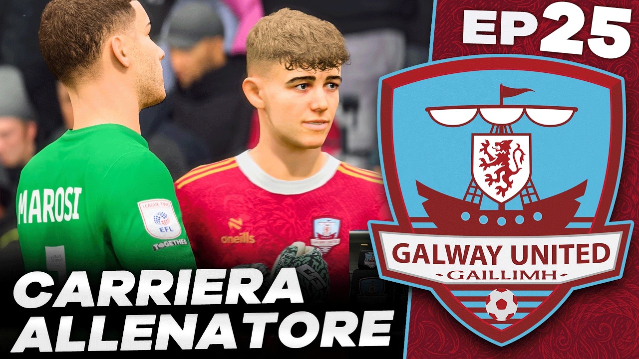 PROGRAMMIAMO LA PROSSIMA STAGIONE!! TRA ACQUISITI E CESSIONI!! EP25 CARRIERA ALLENATORE FC26 GALWAY