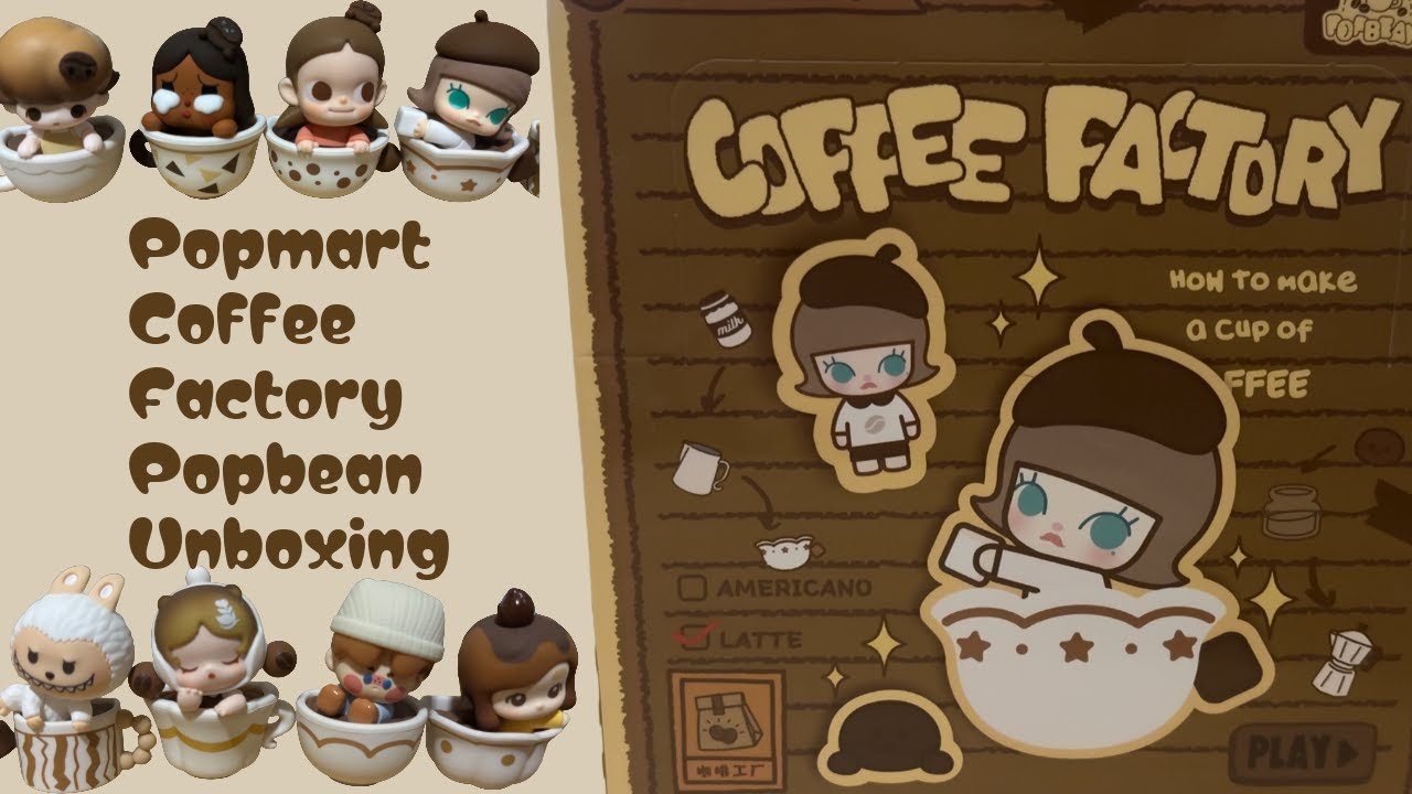 Popmart POP BEAN Coffee Factory Unboxing!
