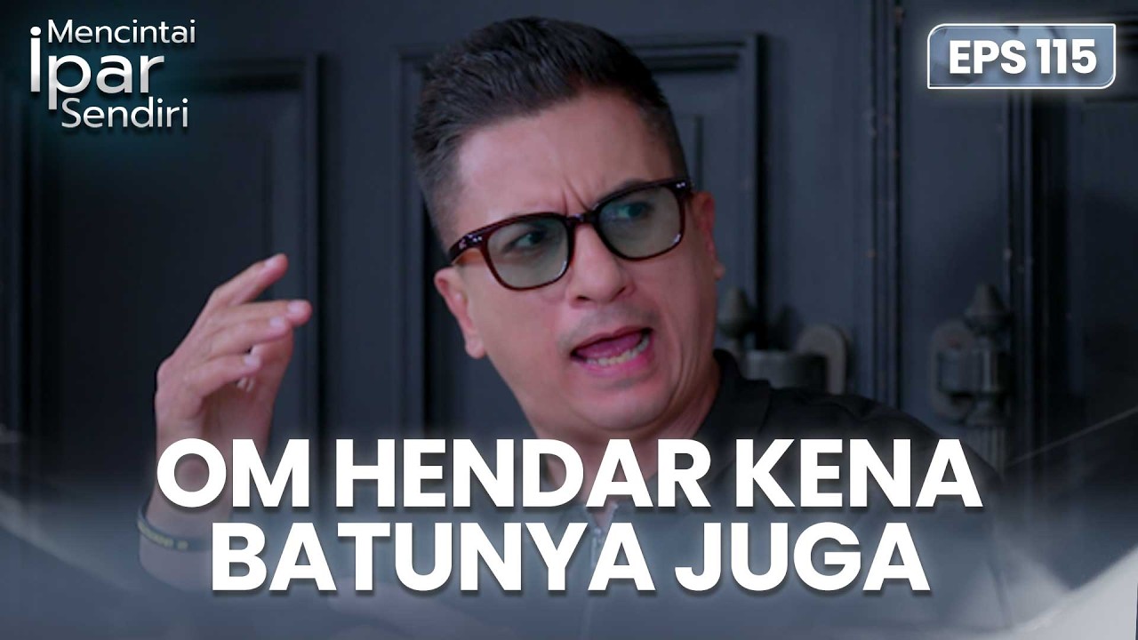 Akhirnya Om Hendar Kena Batunya Juga | MENCINTAI IPAR SENDIRI | EPS. 115 (4/4)