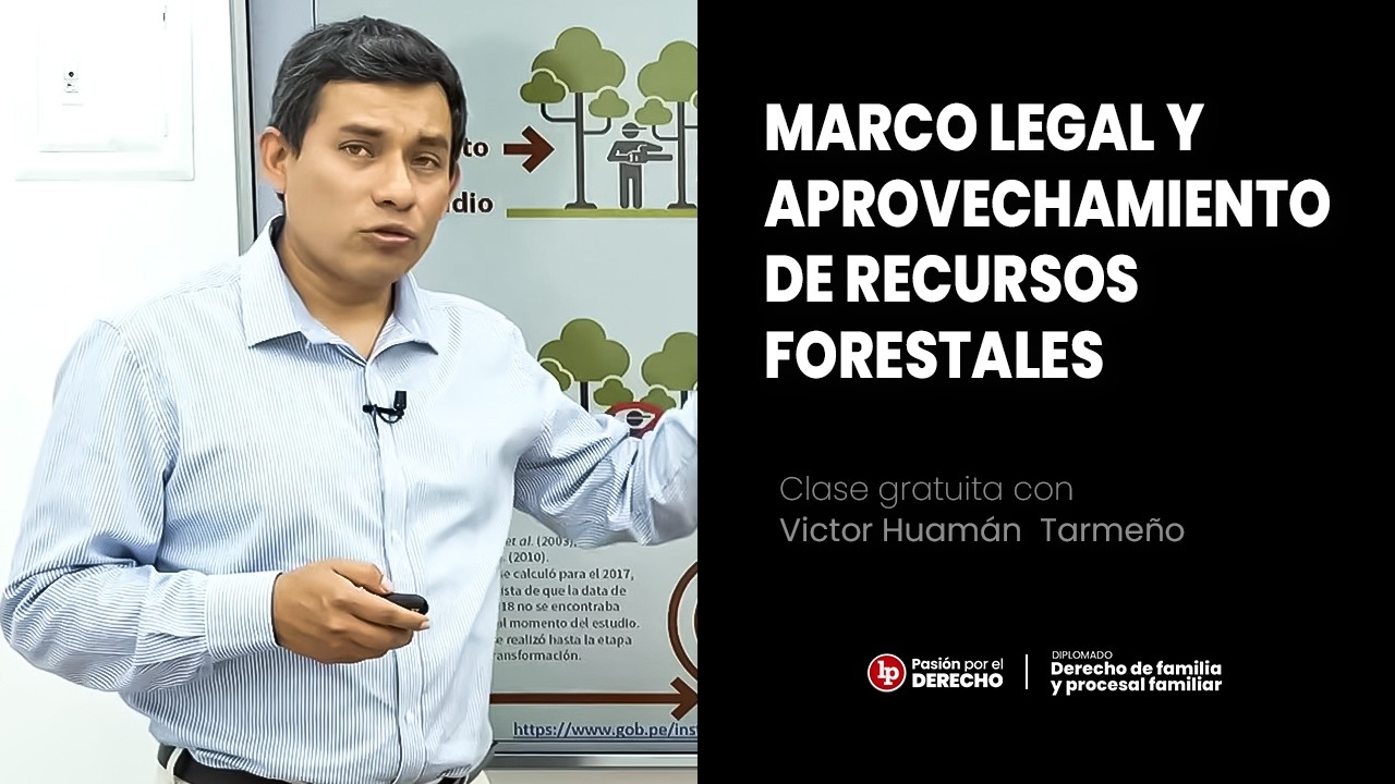 CLASE GRATUITA: El marco legal para el aprovechamiento de los recursos forestales