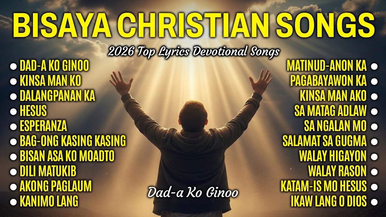 Best Cebuano Worship Songs With Lyrics Collection 2026 | Dad-a Ko Ginoo