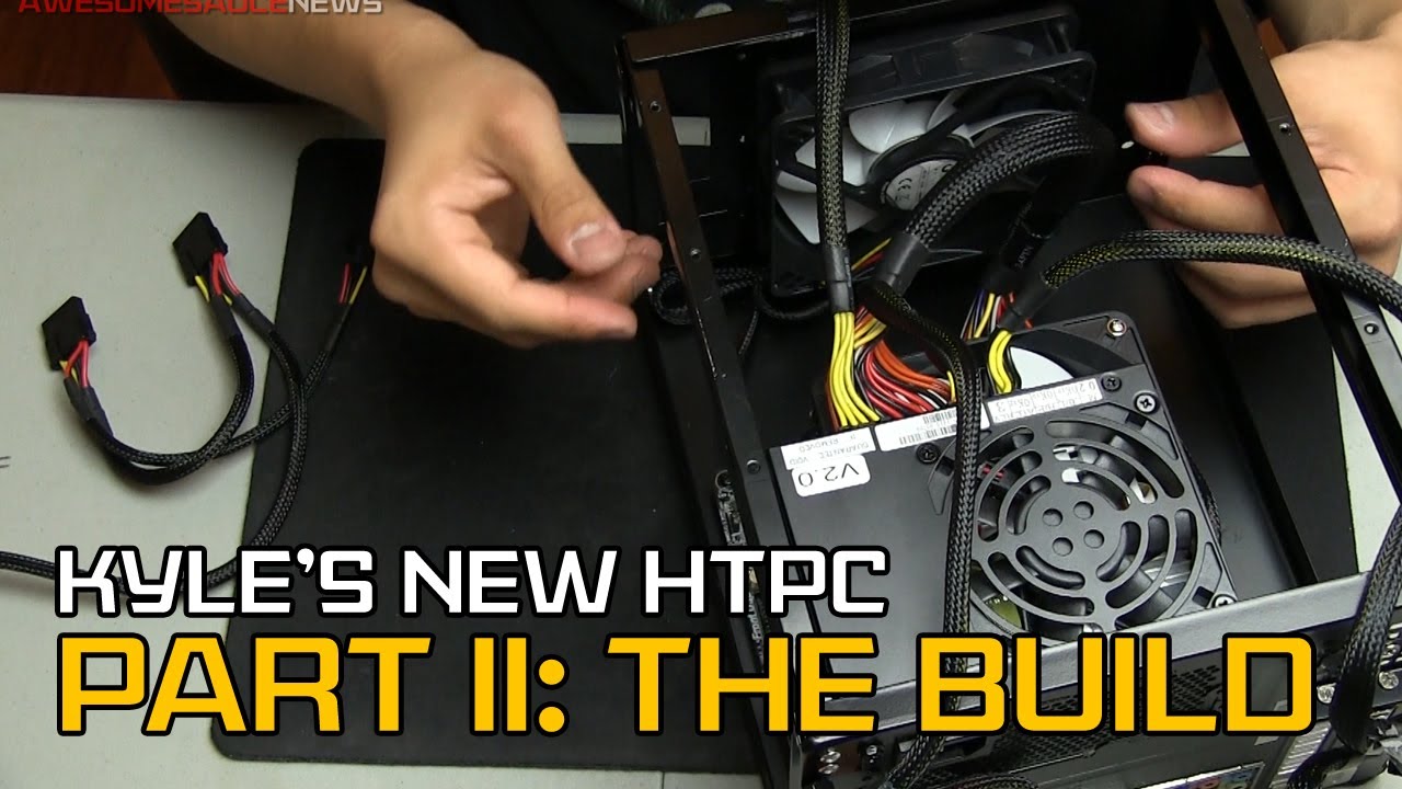 Kyle's New HTPC - Part II: The Build