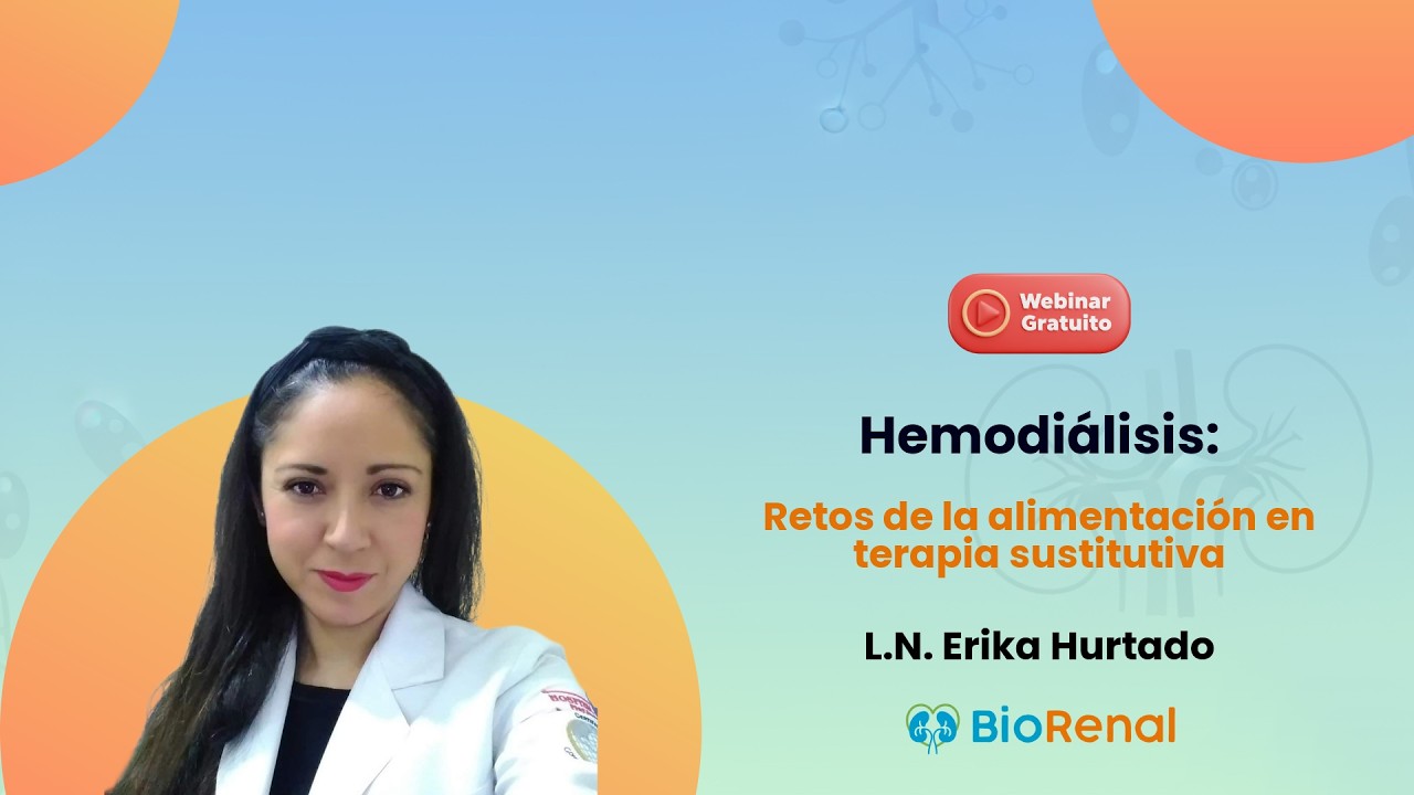 Hemodiálisis: Retos de la alimentación en terapia sustitutiva | L.N. Erika Hurtado Villa