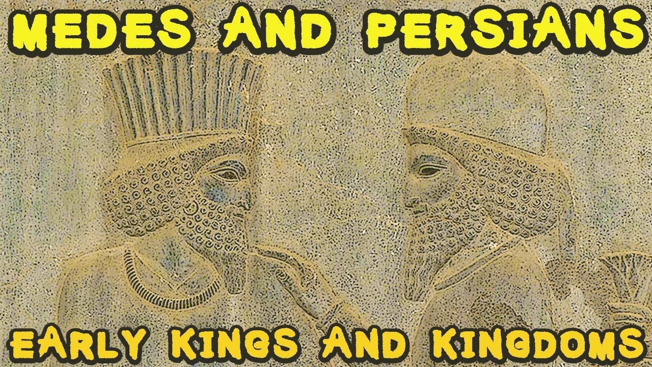 Early Median and Persian Kings - Deioces, Cyaxares, Astyages and Cyrus the Great