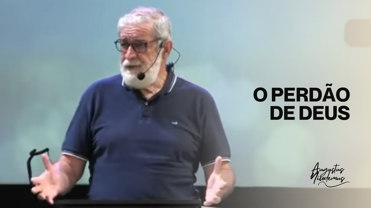 O perdão de Deus | Rev. Augustus Nicodemus
