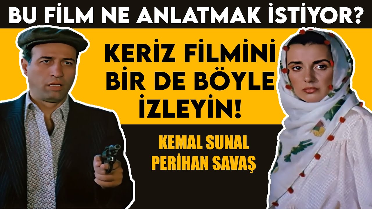 Keriz Filmi Hakkında Bilinmeyenler - FİLM ANALİZLERİ