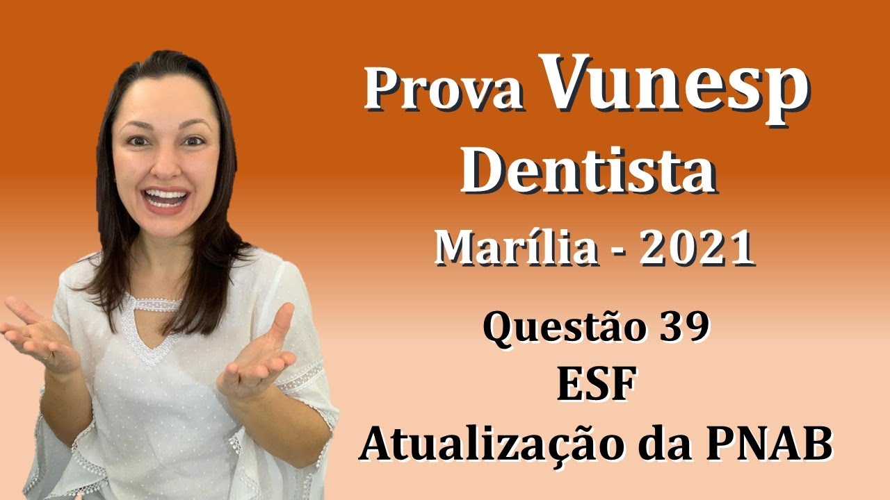 ESF - Atualização da PNAB / Concurso Público Dentista Vunesp Questão 39 (Marília 2021)