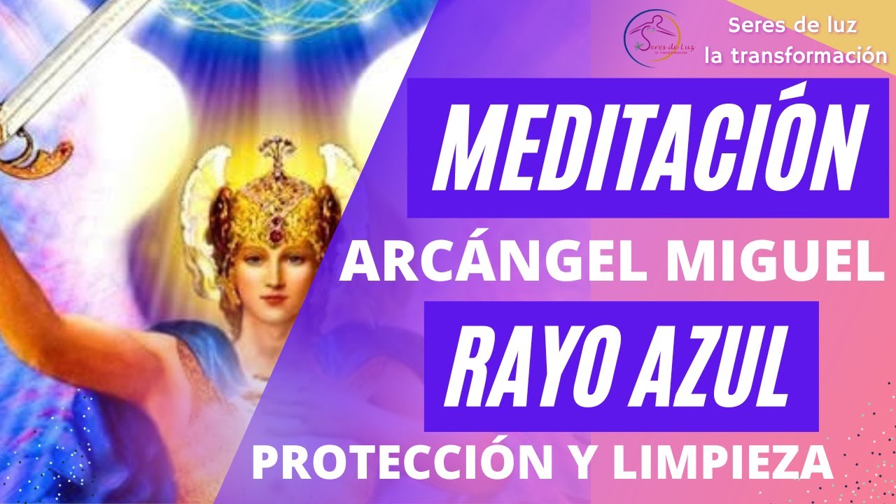 🧘‍♀️MEDITACIÓN CON ARCANGEL MIGUEL😇 Rayo azul protección y limpieza energética con Arcángel Miguel✨