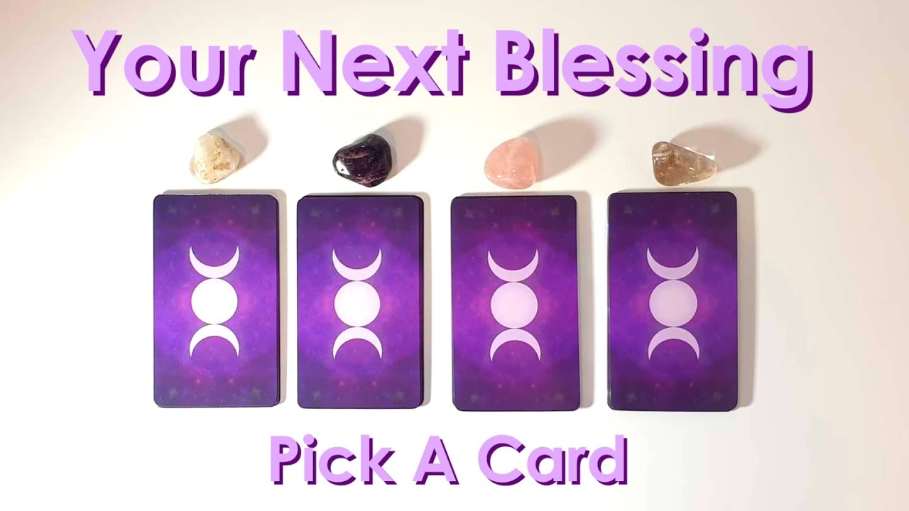 PICK A CARD 💜 Your Next Blessing 🔮