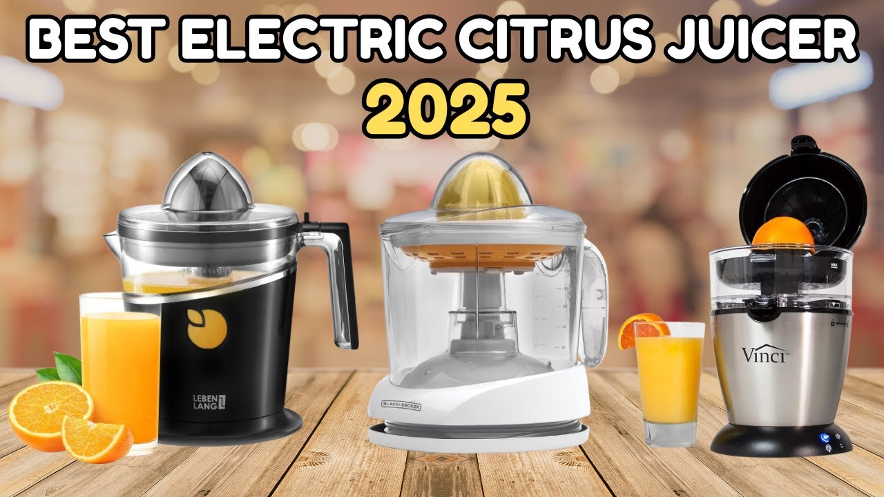 Top 5 Best Electric Citrus Juicer of 2025