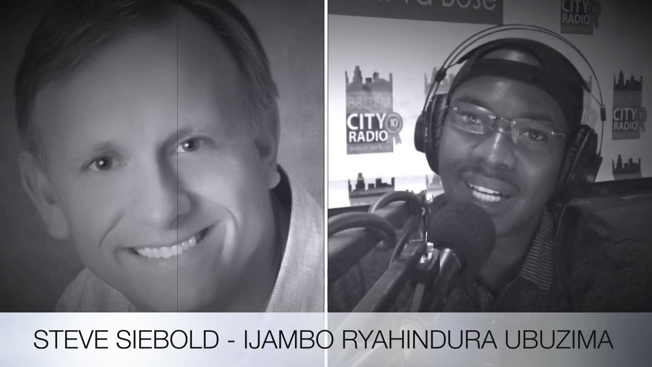STEVE SIEBOLD - IJAMBO RYAHINDURA UBUZIMA EP89