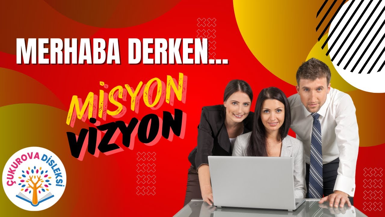 Merhaba Derken - Misyon, Vizyon