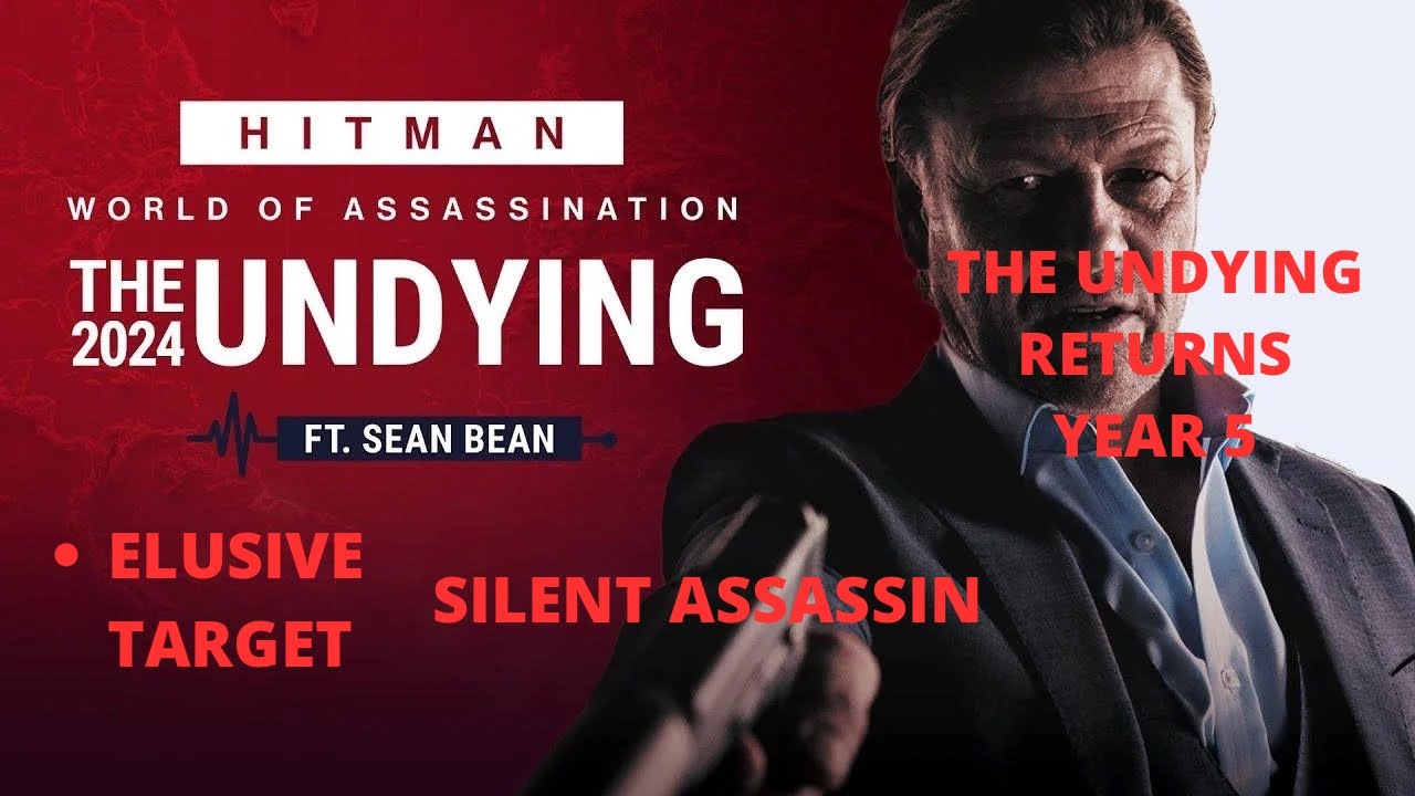 Hitman: WoA - The Undying Returns (Sean Bean) Elusive Target (Year 5) Silent Assassin 